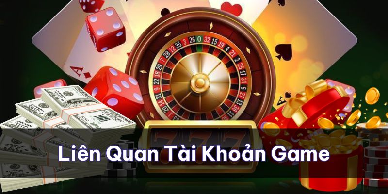 Điều khoản sử dụng cần biết liên quan đến tài khoản game