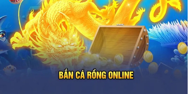 Tổng quan về game bắn cá Rồng cho cược thủ 