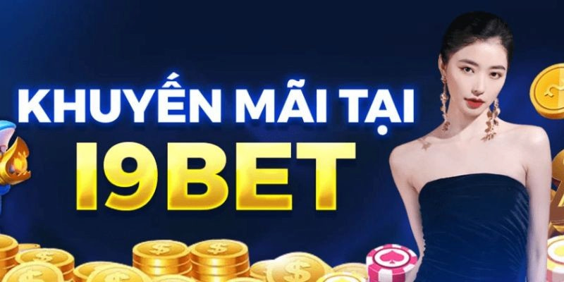 Lý do khuyến mãi i9Bet được cập nhật liên tục